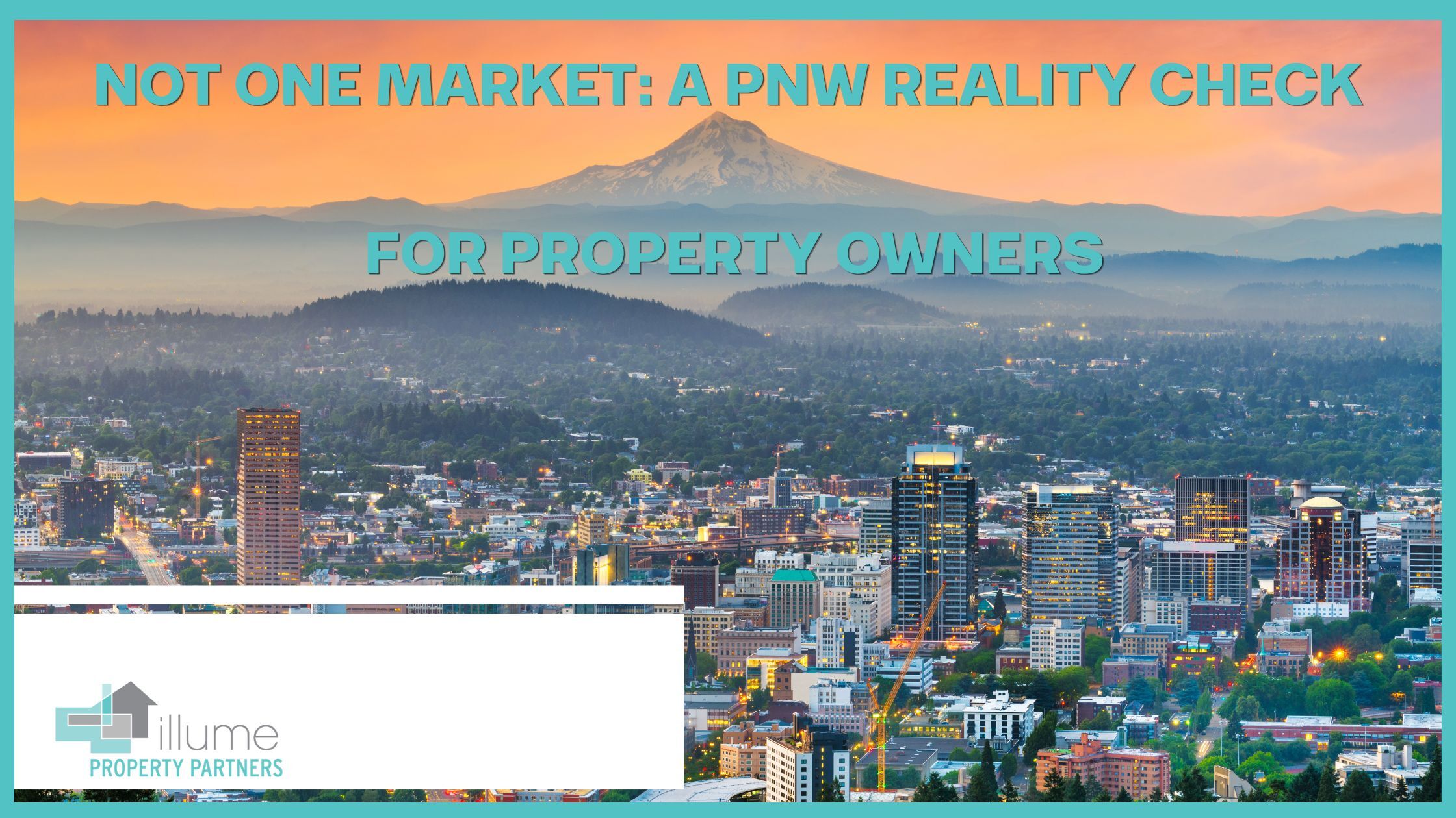 Not One Market: A PNW Reality Check for Property Owners
